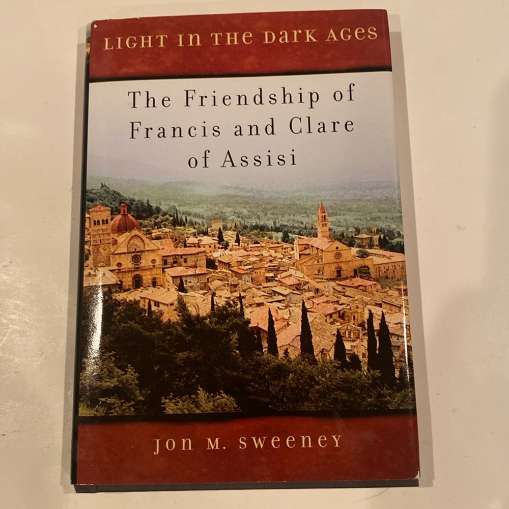 “Light in the Dark Ages, The Friendship of Francis and Clare of Assisi,” HC DJ